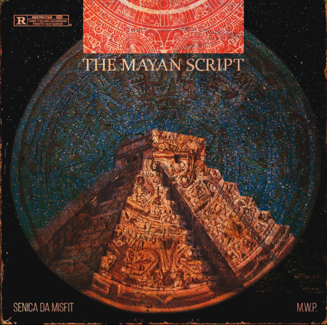 M.W.P. & Senica Da Misfit: The Mayan Script