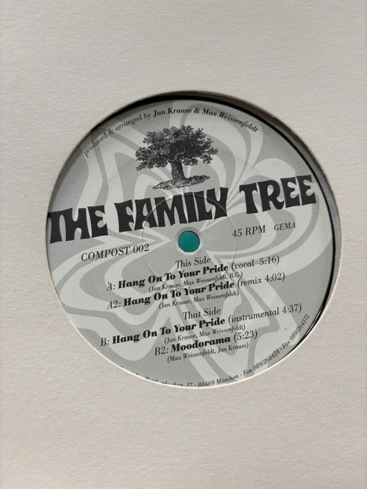 The Family Tree: Hang On To Your Pride/Moodorama, 12inch, Only official pressing, Compost Records, Germany 1994