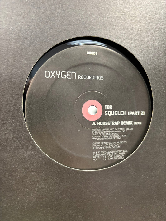 TDR: Squelch (Part 2), 12inch, Oxygen Records, Netherlands 2005