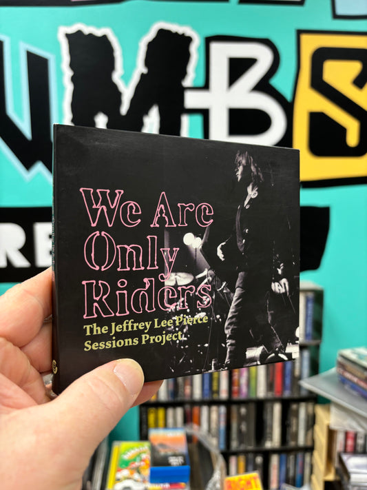 We Are The Only Riders (The Jeffrey Lee Pierce Sessions Project), CD, 1st pressing, Glitterhouse Records, Germany 2009