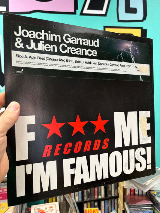 Joachim Garraud & Julien Creance: Acid Beat, 12inch, Only official pressing, Fuck Me I’m Famous Records, France 2005