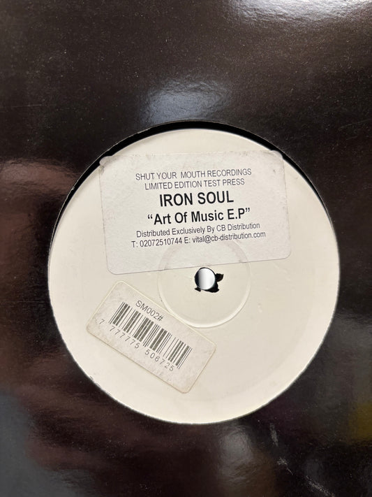 Iron Soul: Art Of Music E.P., 12inch, Limited Edition, Test Pressing, White label, Shut Your Mouth Recordings, UK 2007