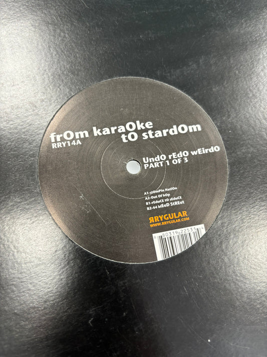 From Karaoke To Stardom: Undo Redo Weirdo (Pt. 1 Of 3), 12inch, Rrygular, Germany 2007