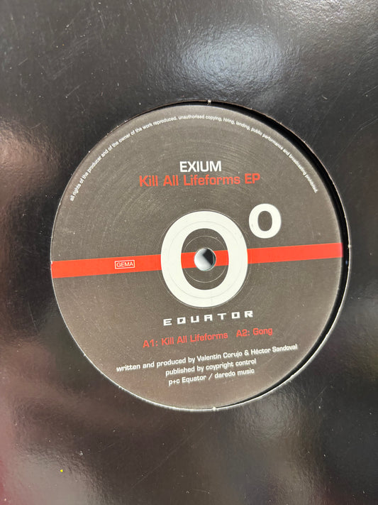 Exium: Kill All Lifeforms EP, 12inch, Only official pressing, Equator, Germany 2006