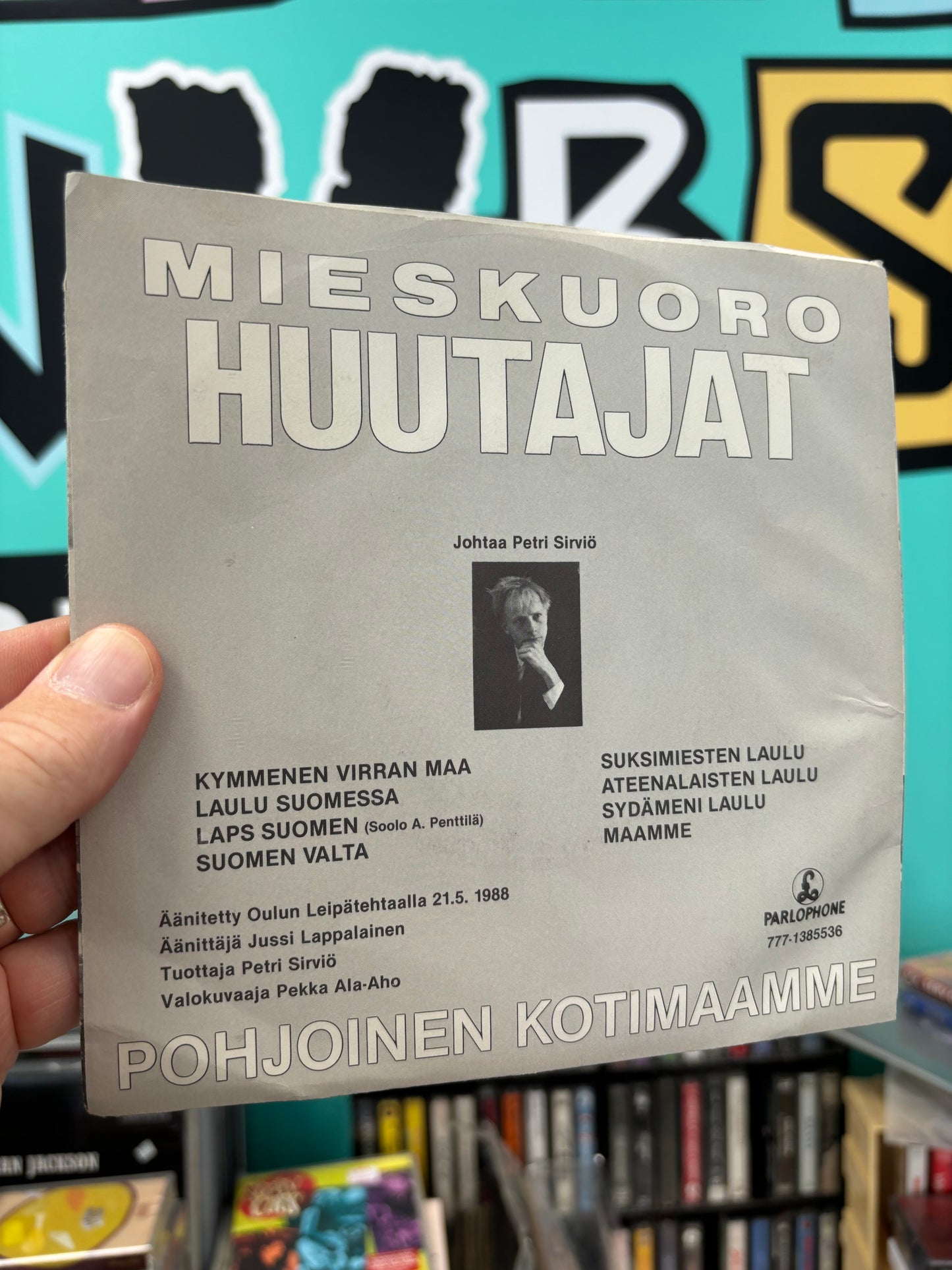 Mieskuoro Huutajat: Pohjoinen Kotimaamme, 7inch, Only pressing, Parlophone, Finland 1988