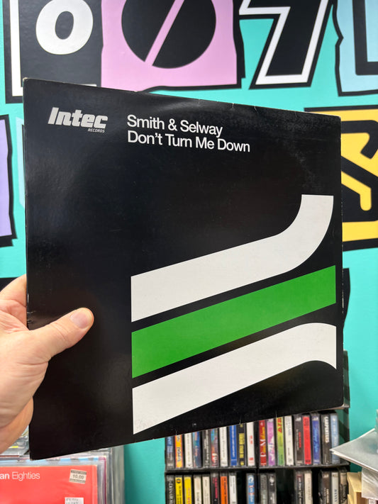Smith & Selway: Don’t Turn Me Down, 12inch, Only official pressing, Intec Records, UK 2006