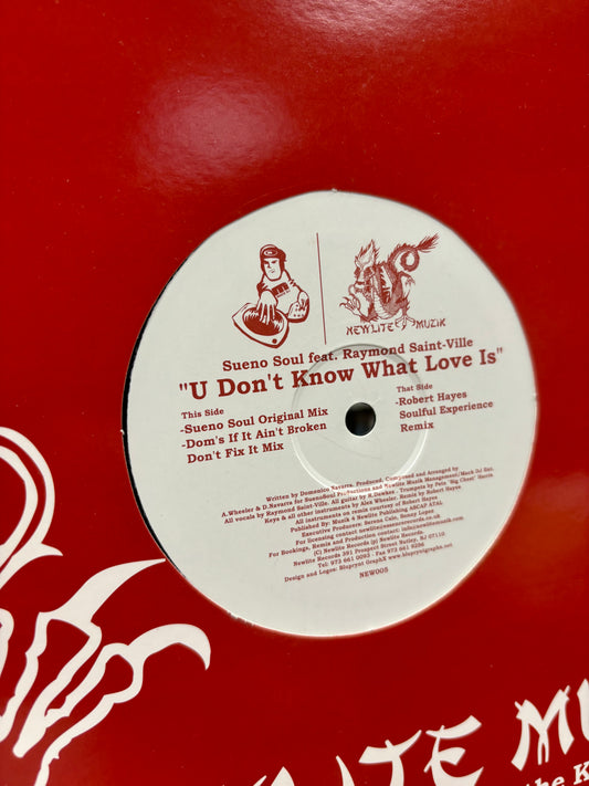 Sueno Soul: U Don’t Know What Love Is, 12inch, Only official pressing, Newlite Muzik, US 2005