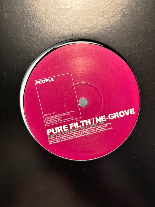 Pure Filth & Ne-Grove: Should’ve Been You, 12inch, Only official pressing, People, UK 2000