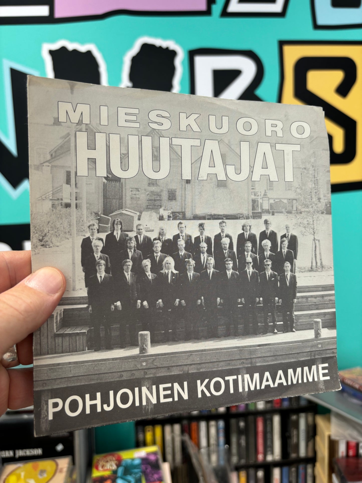 Mieskuoro Huutajat: Pohjoinen Kotimaamme, 7inch, Only pressing, Parlophone, Finland 1988