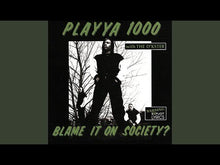 Lataa video gallerian katseluohjelmaan Playya 1000: Blame It On Society? Reissue, Grey Shell, US 1993

